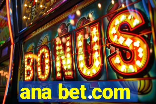 ana bet.com